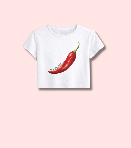 You’re hot chilli Baby Tee