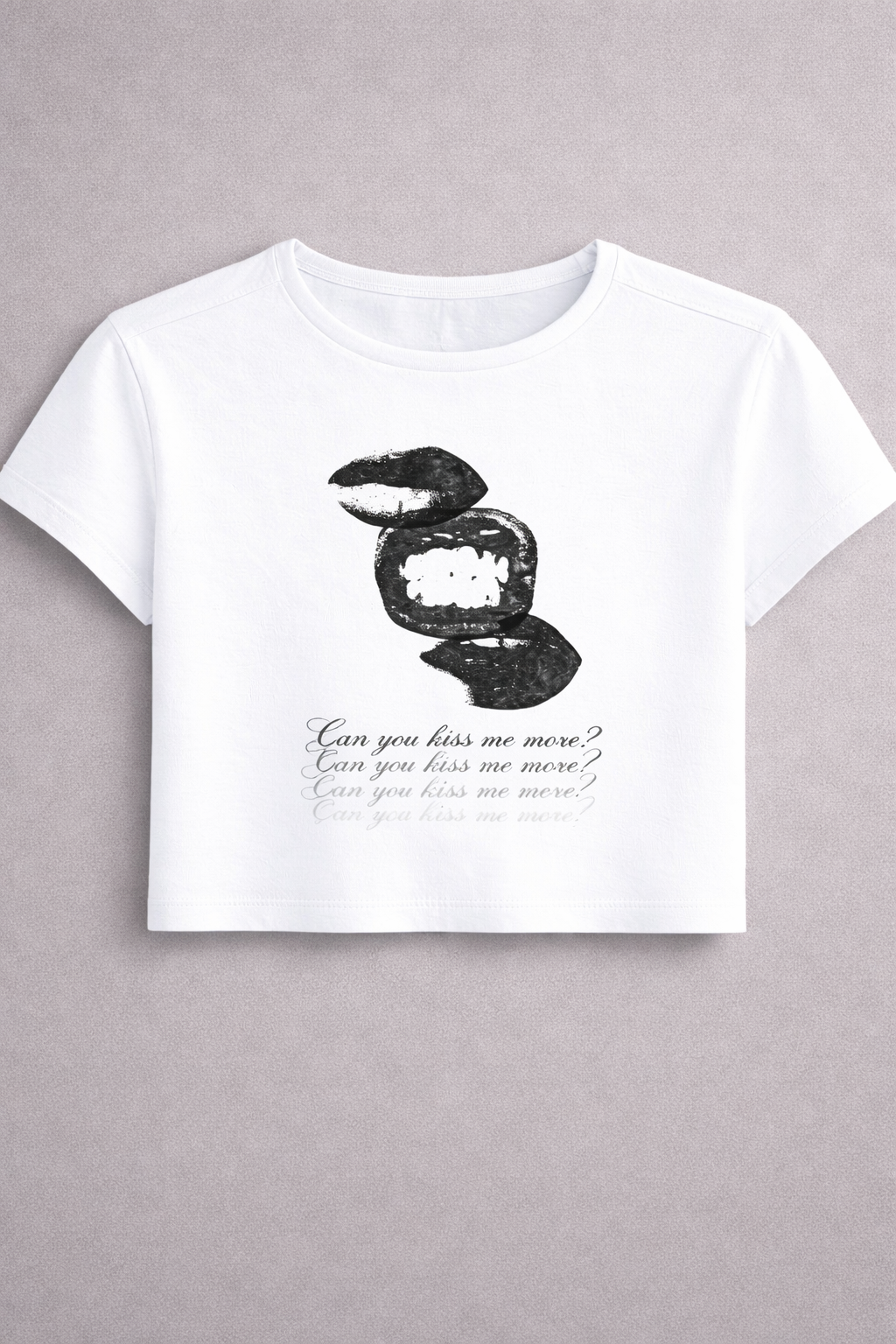 Can You Kiss Me More Baby Tee