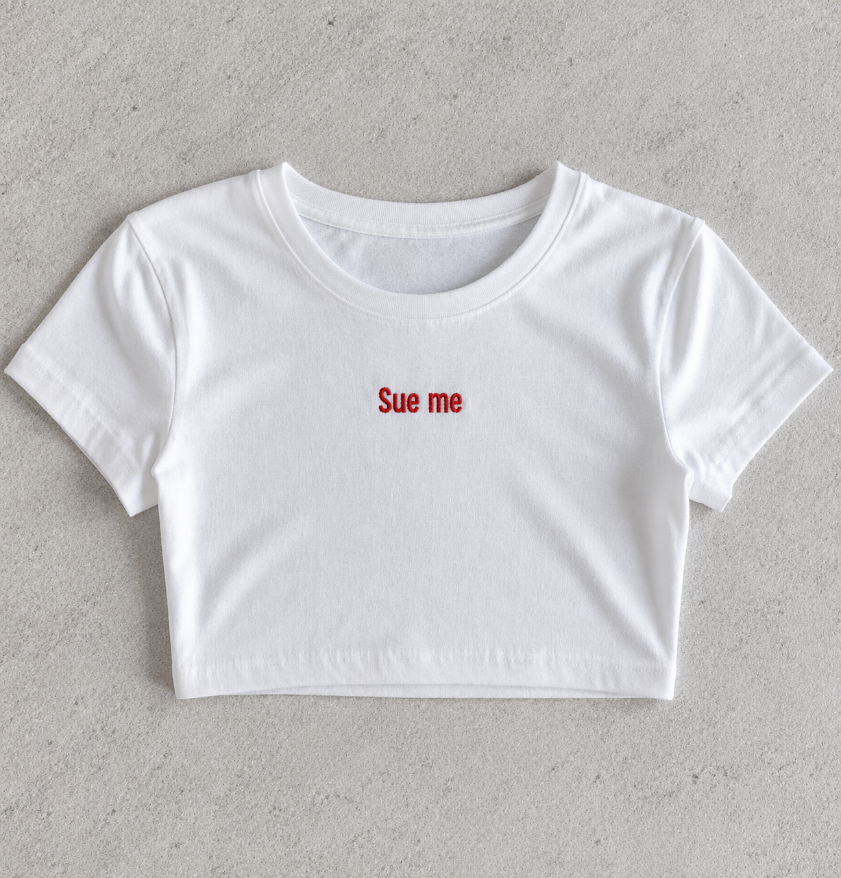 Sue Me Embroidery Baby Tee