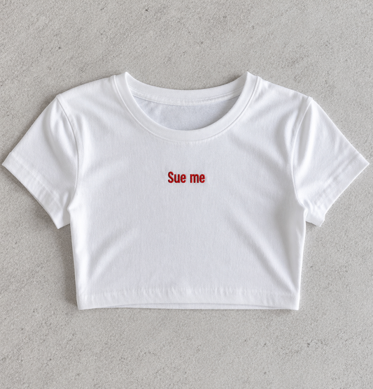 Sue Me Embroidery Baby Tee