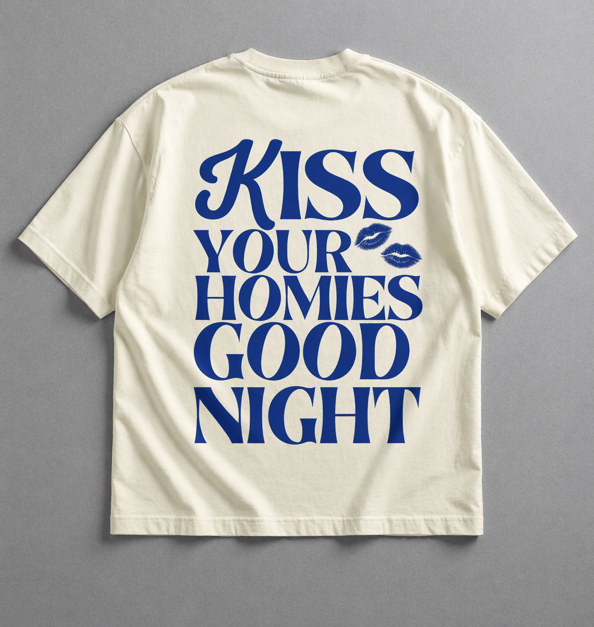 Kiss your homies goodnight Oversized T-Shirt