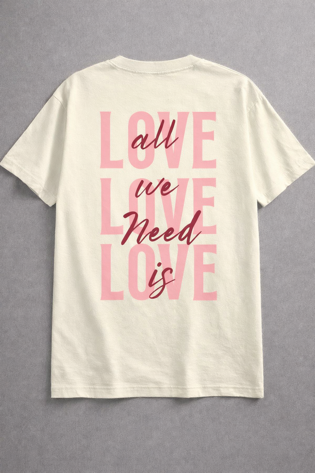 Love Is All We Need Oversized T-Shirt