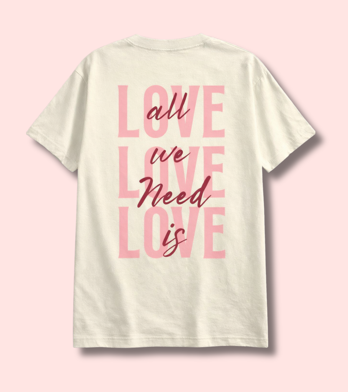 Love Is All We Need Oversized T-Shirt
