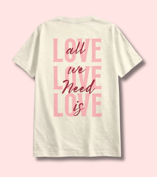 Love Is All We Need Oversized T-Shirt