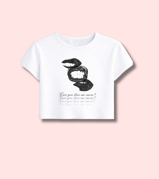 Can You Kiss Me More Baby Tee