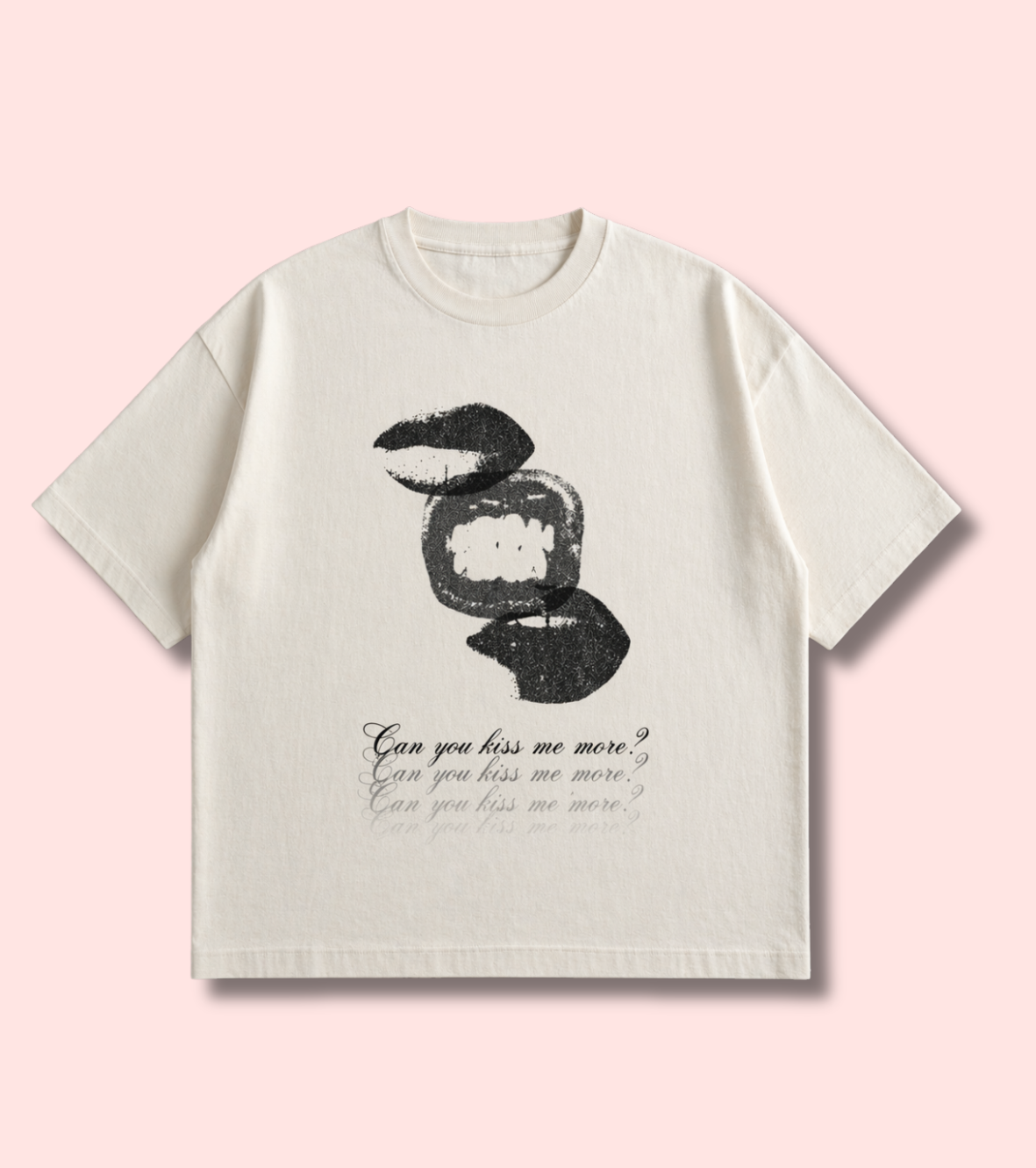 Can You Kiss Me More Oversized Tee